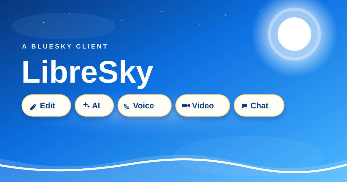 LibreSky. A Bluesky client. Edit, AI, Voice, Video, and Chat.